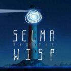 Selma and The Wisp Free Download